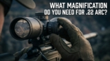 What Magnification Do You Need for 22 ARC at 1,000 Yards?